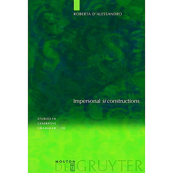 Impersonal si constructions / Studies in Generative Grammar Bd.90, Roberta D'Alessandro