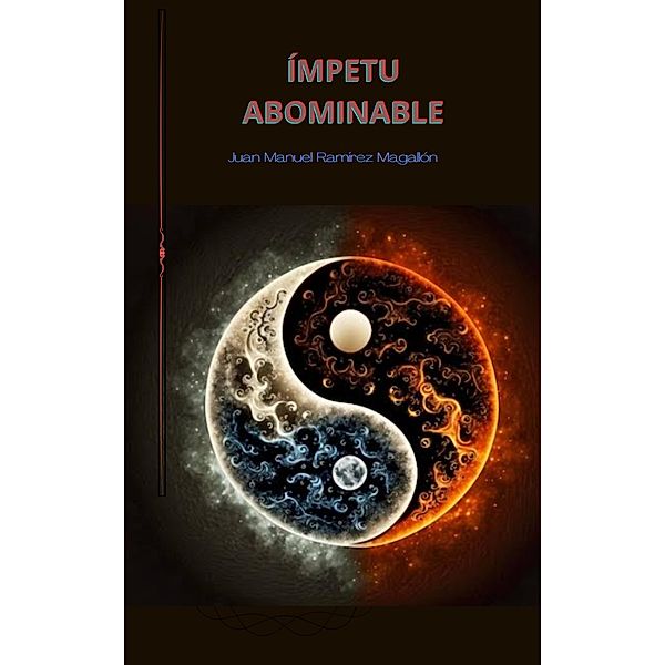 ímpetu abominable, Juan Manuel Ramírez Magallón