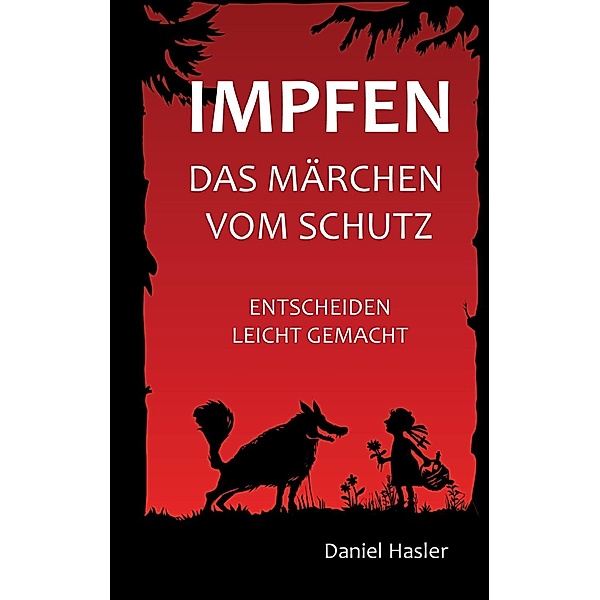 Impfen - Das Märchen vom Schutz, Daniel Hasler