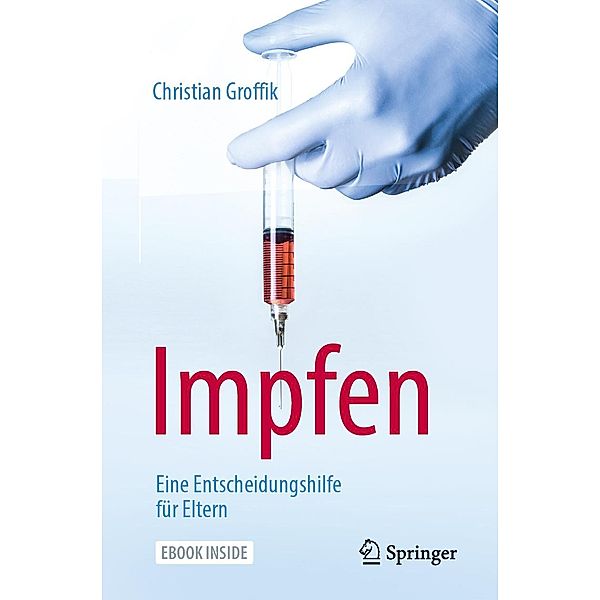 Impfen. Eine Entscheidungshilfe für Eltern, Christian Groffik