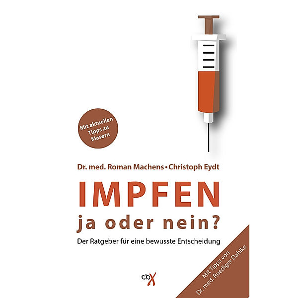 Impfen - ja oder nein?, Roman Machens, Christoph Eydt