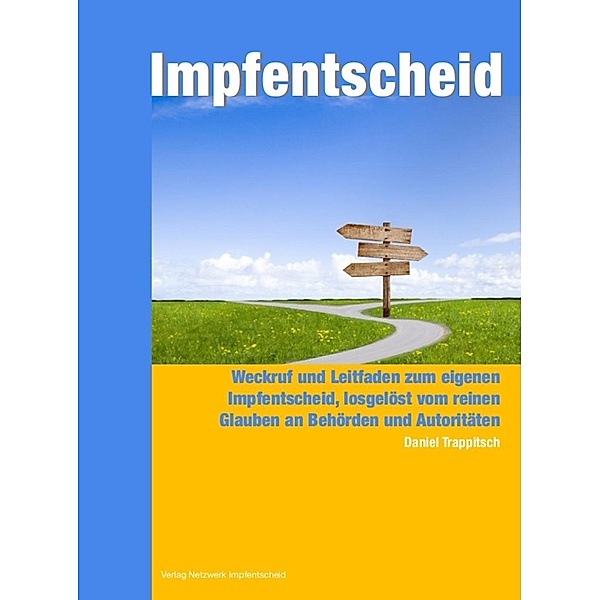 Impfentscheid / Verlag Netzwerk Impfentscheid, Daniel Trappitsch