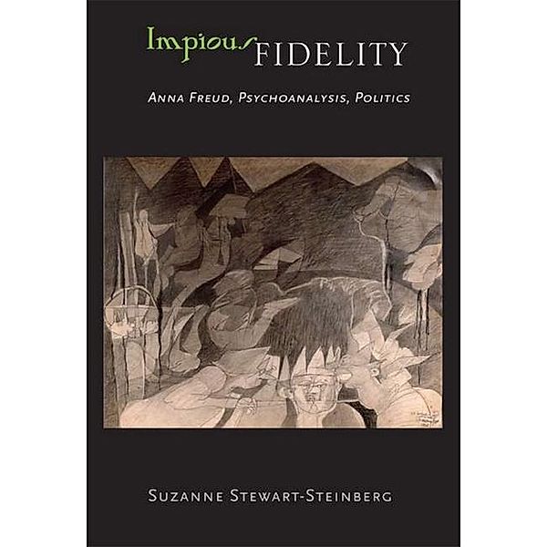 Impious Fidelity, Suzanne Stewart-Steinberg