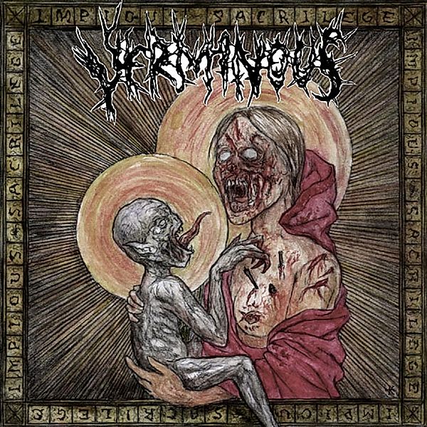 Impious sacrilege, Verminous