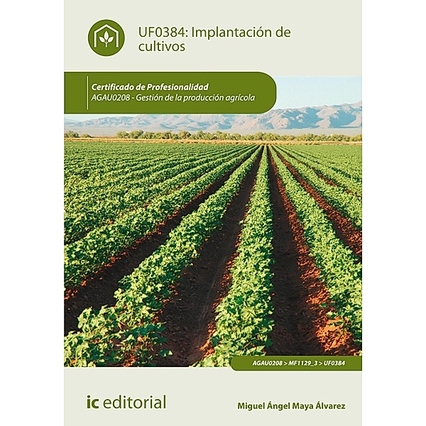 Implantación de cultivos. AGAU0208, Miguel Ángel Maya Álvarez