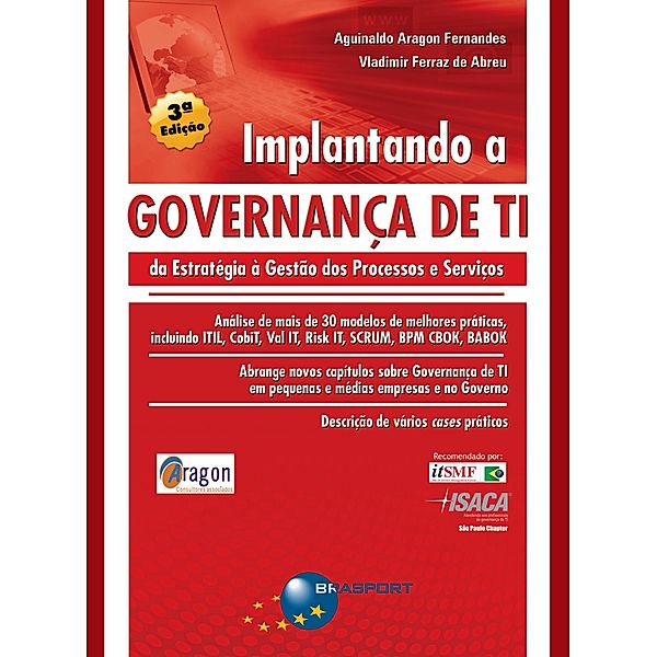 Implantando a Governança de TI - Da estratégia à gestão dos processos e serviços (3ª edição), Aguinaldo Aragon Fernandes, Vladimir Ferraz de Abreu