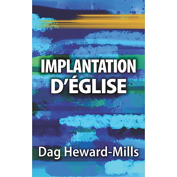 Implantation d’églises, Dag Heward-Mills