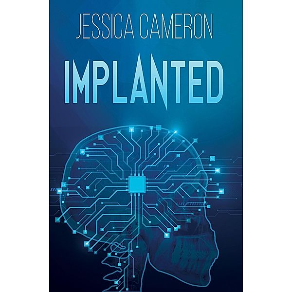 Implanted / Austin Macauley Publishers, Jessica Cameron