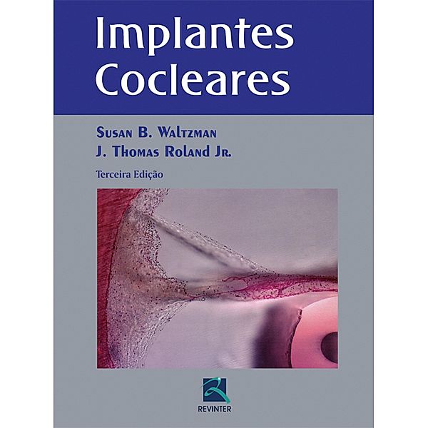 Implantes cocleares, Susan B. Waltzman, J. Thomas Roland Jr.
