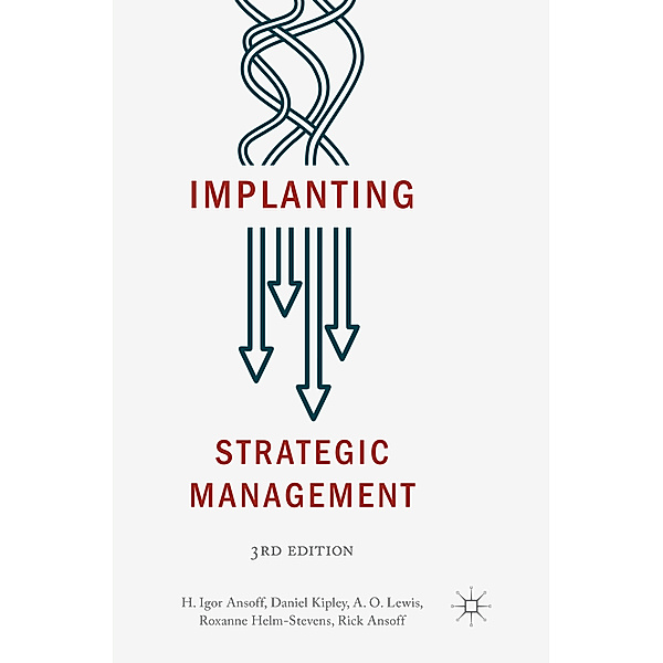 Implanting Strategic Management, H. Igor Ansoff, Daniel Kipley, A. O. Lewis, Roxanne Helm-Stevens, Rick Ansoff