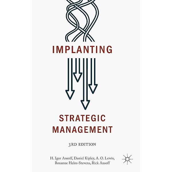 Implanting Strategic Management / Progress in Mathematics, H. Igor Ansoff, Daniel Kipley, A. O. Lewis, Roxanne Helm-Stevens, Rick Ansoff