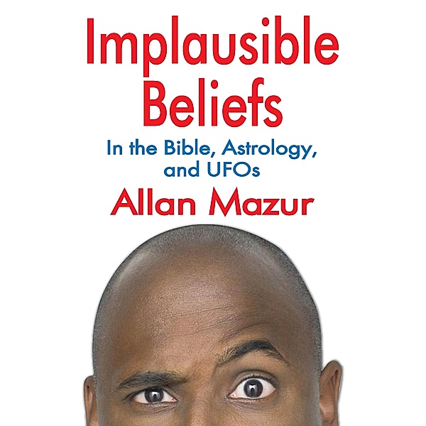 Implausible Beliefs, Allan Mazur