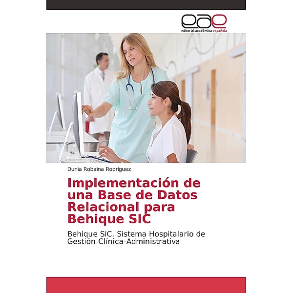 Implementación de una Base de Datos Relacional para Behique SIC, Dunia Robaina Rodríguez