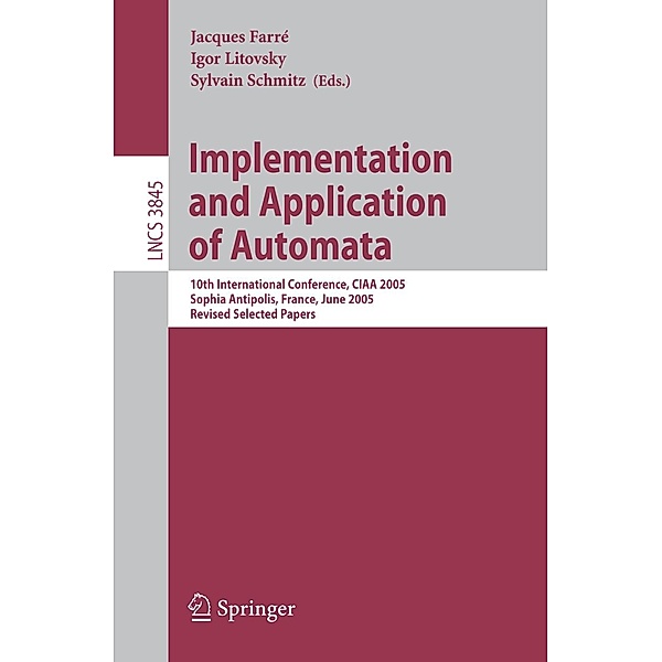 Implementation and Application of Automata / Lecture Notes in Computer Science Bd.3845