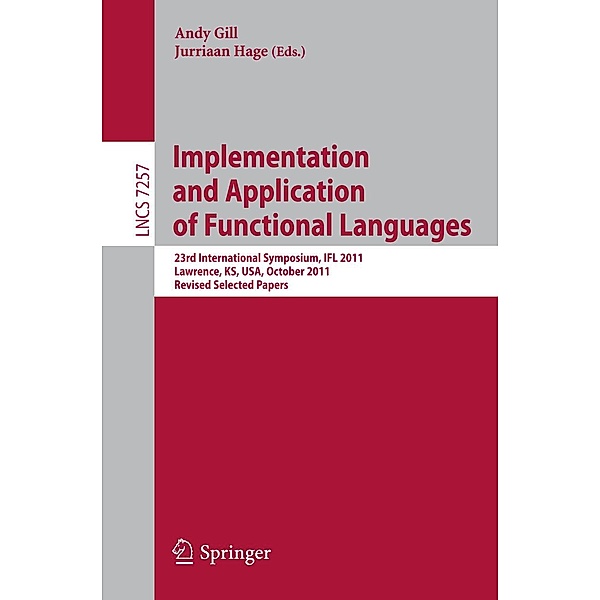 Implementation and Application of Functional Languages / Lecture Notes in Computer Science Bd.7257