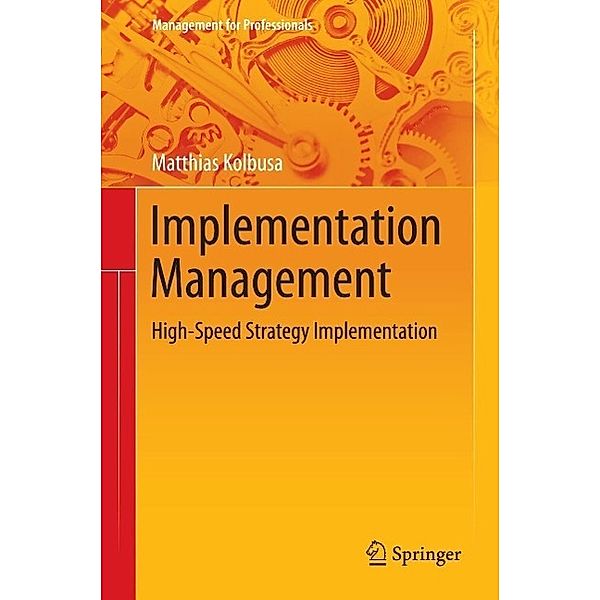 Implementation Management / Management for Professionals, Matthias Kolbusa