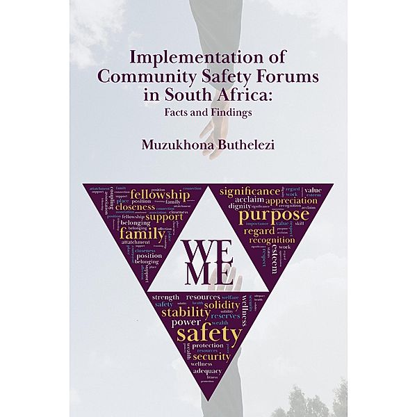 Implementation of Community Safety Forums in South Africa: Facts and Findings, Muzukhona Buthelezi