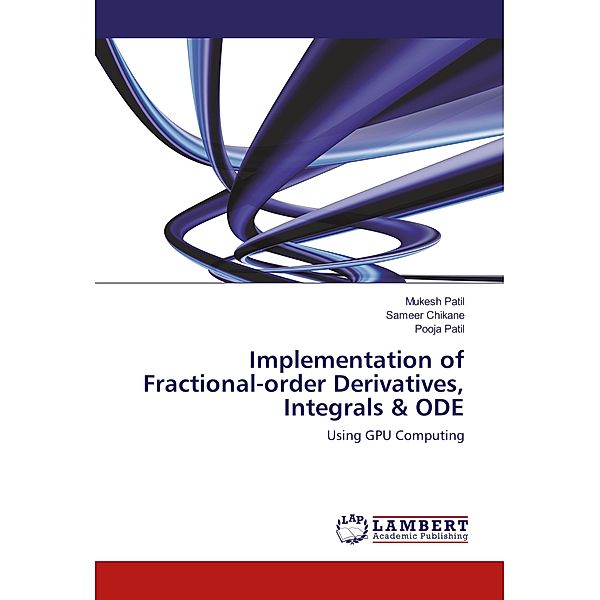 Implementation of Fractional-order Derivatives, Integrals & ODE, Mukesh Patil, Sameer Chikane, Pooja Patil