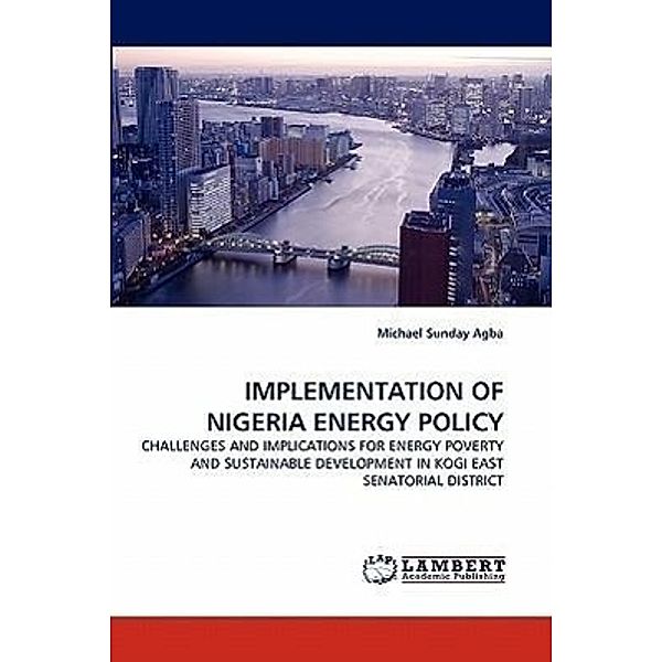 IMPLEMENTATION OF NIGERIA ENERGY POLICY, Michael Sunday Agba