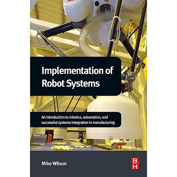 Implementation of Robot Systems, Mike Wilson