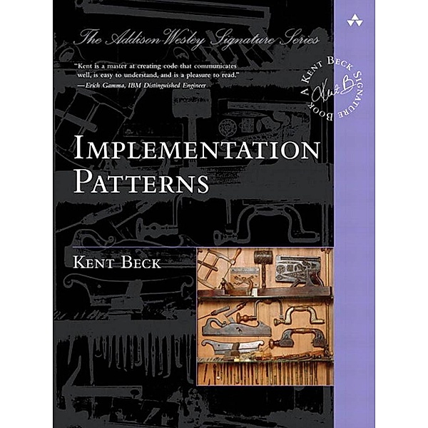 Implementation Patterns / Addison-Wesley Signature Series (Beck), Kent Beck