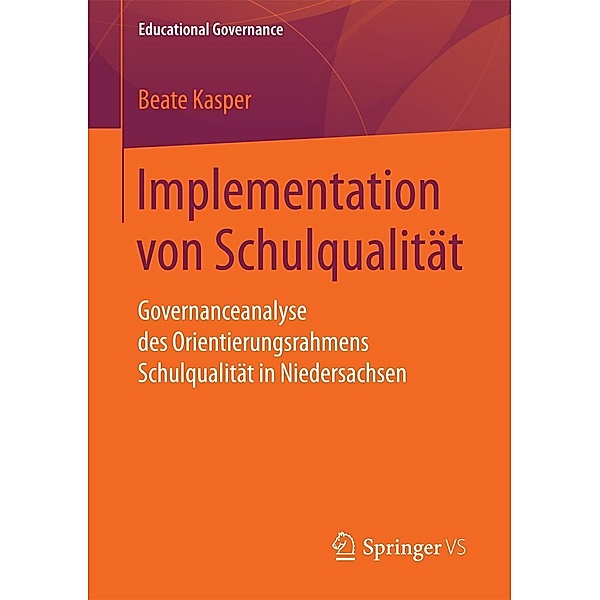 Implementation von Schulqualität / Educational Governance Bd.36, Beate Kasper