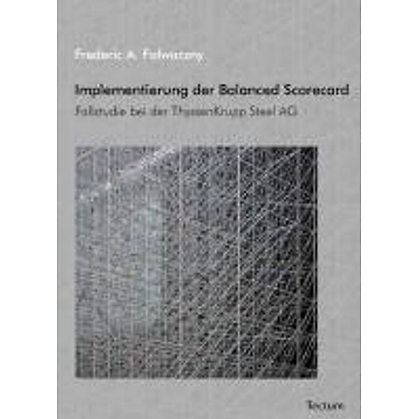 Implementierung der Balanced Scorecard, Frederic A. Folwaczny