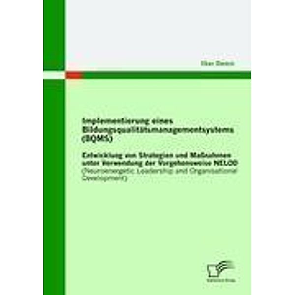 Implementierung eines Bildungsqualitätsmanagementsystems (BQMS): Entwicklung von Strategien und Maßnahmen unter Verwendu, Ilker Demir