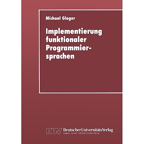 Implementierung funktionaler Programmiersprachen, Michael Gloger
