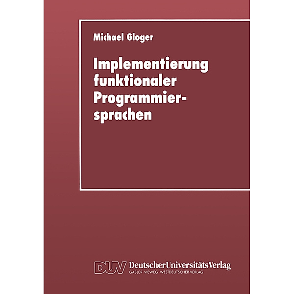 Implementierung funktionaler Programmiersprachen, Michael Gloger