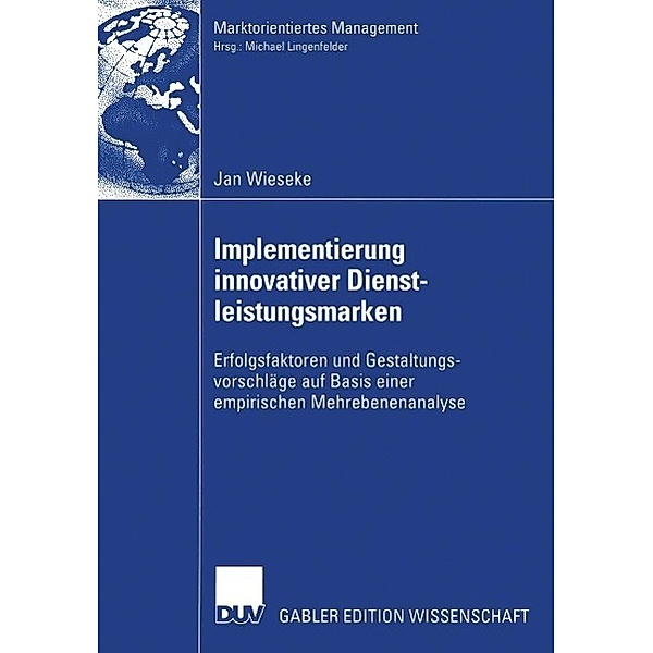 Implementierung innovativer Dienstleistungsmarken / Marktorientiertes Management, Jan Wieseke