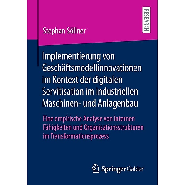 Implementierung von Geschäftsmodellinnovationen im Kontext der digitalen Servitisation im industriellen Maschinen- und Anlagenbau, Stephan Söllner