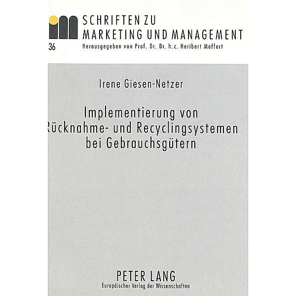 Implementierung von Rücknahme- und Recyclingsystemen bei Gebrauchsgütern, Irene Giesen-Netzer, Universität Münster