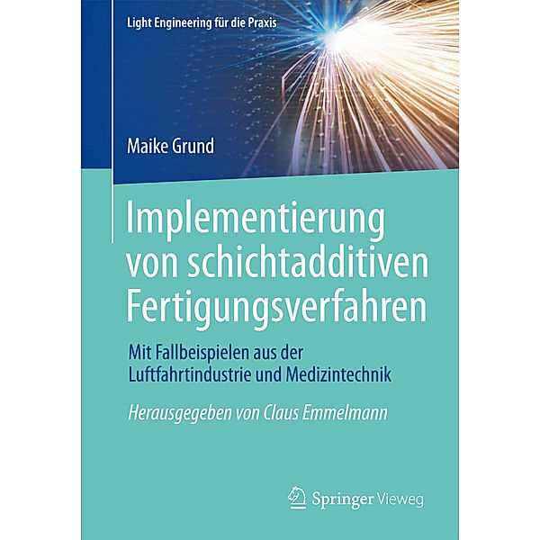 Implementierung von schichtadditiven Fertigungsverfahren, Maike Grund