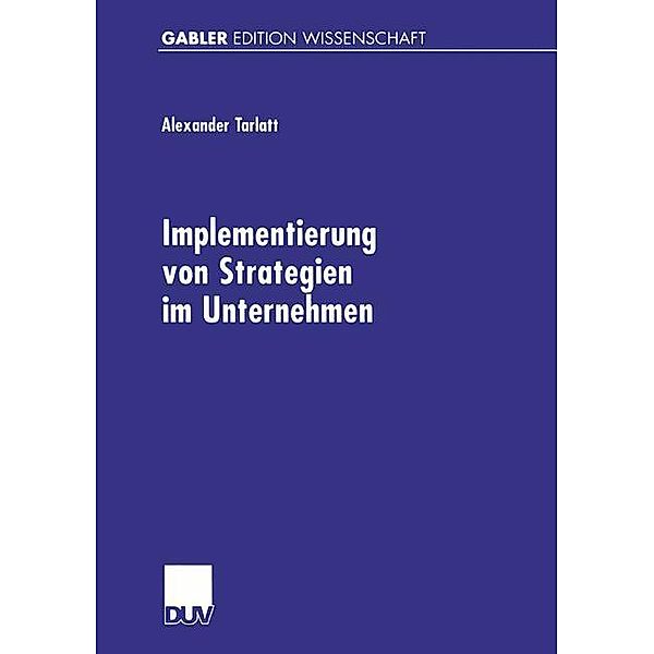 Implementierung von Strategien im Unternehmen, Alexander Tarlatt