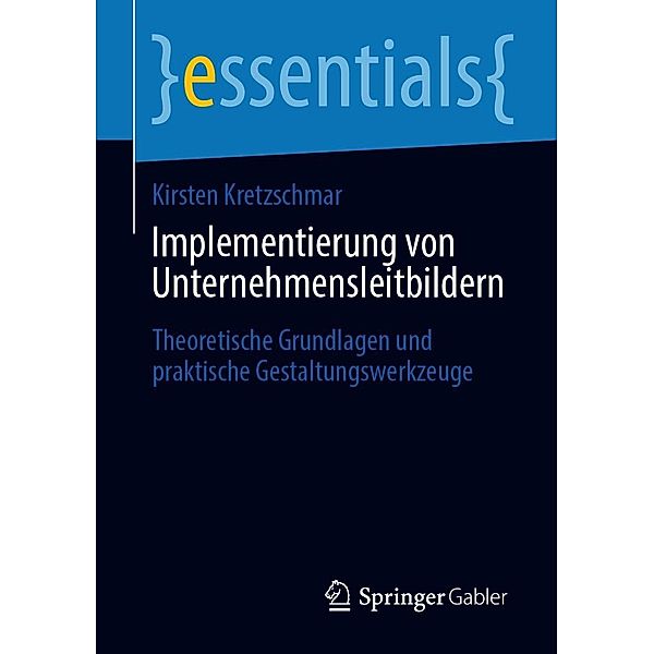 Implementierung von Unternehmensleitbildern / essentials, Kirsten Kretzschmar