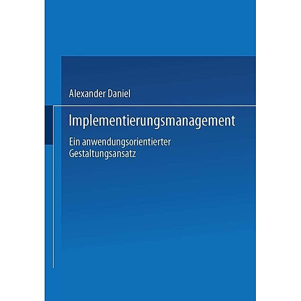 Implementierungsmanagement, Alexander Daniel