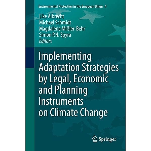 Implementing Adaptation Strategies by Legal, Economic and Planning Instruments on Climate Change / Environmental Protection in the European Union Bd.4