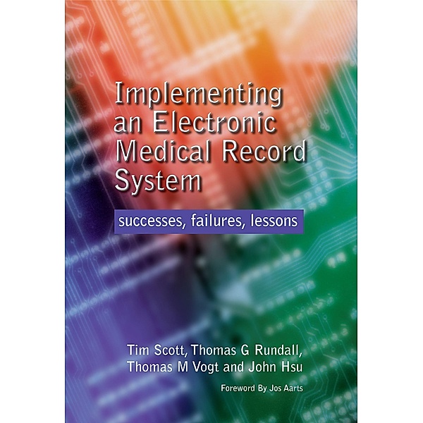Implementing an Electronic Medical Record System, Tim Scott, Thomas Rundall, Thomas Vogt, John Hsu