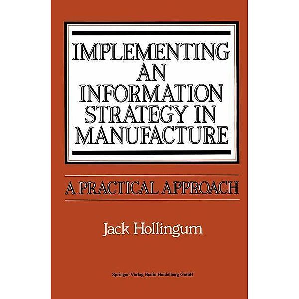 Implementing an Information Strategy in Manufacture, Jack Hollingum