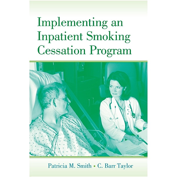 Implementing an Inpatient Smoking Cessation Program, Patricia M. Smith, C. Barr Taylor