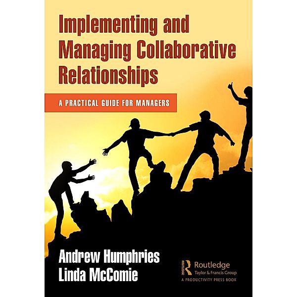 Implementing and Managing Collaborative Relationships, Andrew Humphries, Linda McComie