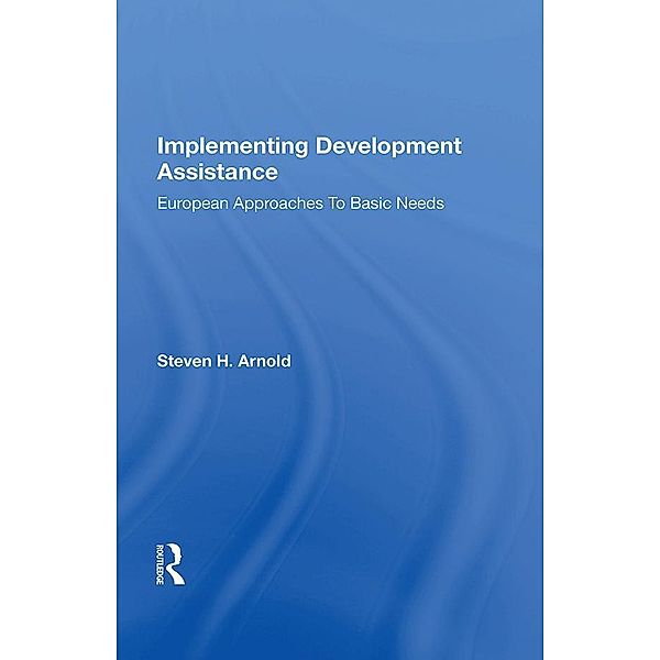 Implementing Development Assistance, Steven H. Arnold