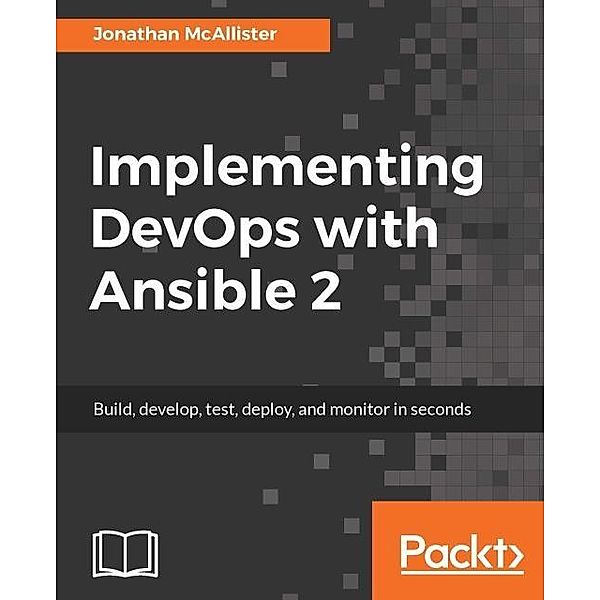 Implementing DevOps with Ansible 2, Jonathan McAllister