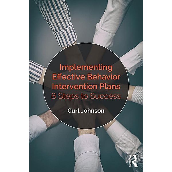 Implementing Effective Behavior Intervention Plans, Curt Johnson