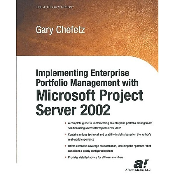 Implementing Enterprise Portfolio Management with Microsoft Project Server 2002, Gary L. Chefetz