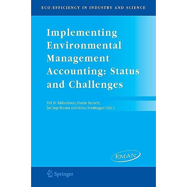 Implementing Environmental Management Accounting: Status and Challenges / Eco-Efficiency in Industry and Science Bd.18