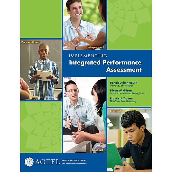 Implementing Integrated Performance Assessment, Bonnie Hauck, Eileen Glisan, Francis Troyan