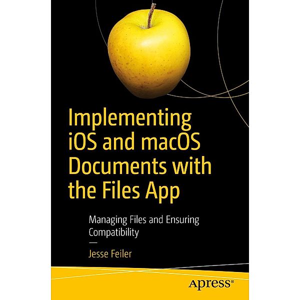 Implementing iOS and macOS Documents with the Files App, Jesse Feiler