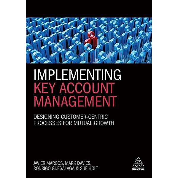 Implementing Key Account Management, Javier Marcos, Mark Davies, Rodrigo Guesalaga, Sue Holt